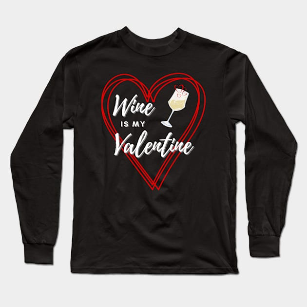 Wine is my Valentine Long Sleeve T-Shirt by Deez Pixel Studio